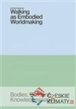 Walking as Embodied Worldmaking
