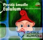 Povídá šmudle ťululum