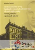 Institucionální vývoj Československé akademie věd v letech 1960-1969 očima jednoho z přímých aktérů - książka