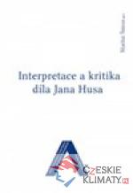 Interpretace a kritika díla Jana Husa - książka