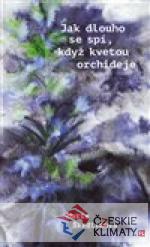 Jak dlouho se spí, když kvetou orchideje - książka