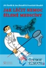 Jak léčit nemoc šílené medicíny - książka