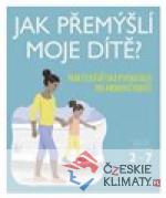 Jak přemýšlí moje dítě? - książka