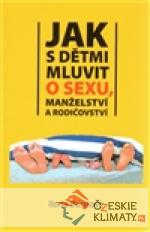 Jak s dětmi mluvit o sexu, manželství a rodičovství - książka