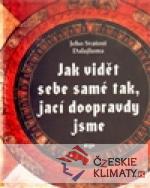 Jak vidět sebe samé tak, jací doopravdy jsme - książka