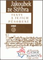 Jakoubek ze Stříbra - Texty a jejich působení - książka