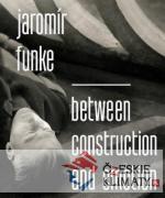 Jaromír Funke Between Construction and Emotion - książka