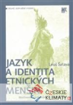 Jazyk a identita etnických menšin. Možnosti zachování a revitalizace - książka