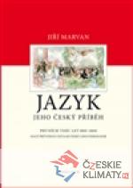 Jazyk a jeho český příběh – prvních tisíc let (800–1800) - książka