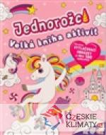 Jednorožci Velká kniha aktivit - książka