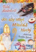 Jen aby nebyl Mikuláš hluchý - książka