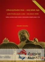 (Jiho)východní Asie - můj šálek čaje aneb Činský jazyk a rýže - můj denní chléb - książka