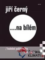 Jiří Černý...na bílém 2 - książka