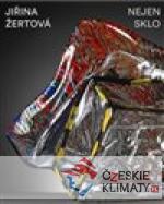 Jiřina Žertová: Nejen sklo - książka
