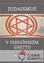 Judaismus v terezínském ghettu - książka