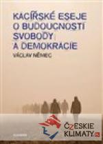 Kacířské eseje o budoucnosti svobody a demokracie - książka