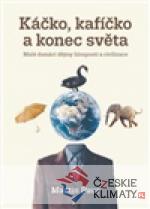 Káčko, kafíčko a konec světa - książka