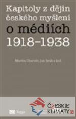 Kapitoly z dějin českého myšlení o médiích 1918–1938 - książka