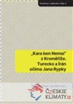 Kara ben Nemsí z Kroměříže. Turecko a Írán očima Jana Rypky - książka