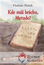Kde máš bráchu, Metude? - książka