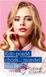 Kdo pozdě chodí…manžel mu škodí - książka