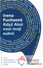 Když Aleš nosí moji sukni aneb třiasedmdesát mých stříbrných blogů - książka