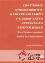 Konstrukce etnické identity a kolektivní paměti v biografických vyprávěních českých Němců - książka