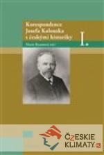 Korespondence Josefa Kalouska s českými historiky I. - książka