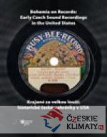 Krajané za velkou louží- historie české nahrávky v USA / Bohemia on Records - Early Czech Sound Recordings in the United States - książka