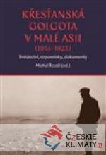 Křesťanská Golgota v Malé Asii (1914-1923) - książka