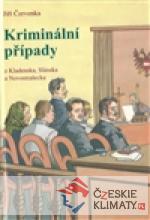 Kriminální případy z Kladenska, Slánska a Novostrašecka - książka