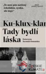 Ku-klux-klan. Tady bydlí láska - książka