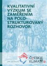 Kvalitativní výzkum se zaměřením na polostrukturovaný rozhovor - książka