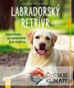 Labradorský retrívr - Sportovec se smyslem pro rodinu - książka