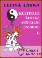 Léčivá láska - Kultivace ženské sexuální energie II. - książka