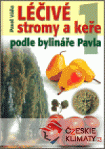 Léčivé stromy a keře podle bylináře Pavla 1. díl - książka
