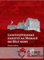 Lichtenštejnská panství na Moravě do Bílé hory - książka