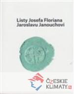 Listy Josefa Floriana Jaroslavu Janouchovi - książka