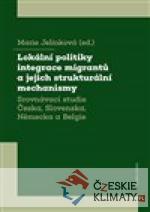 Lokální politiky integrace migrantů a jejich strukturální mechanismy - książka