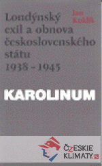 Londýnský exil a obnova československého státu 1938 - 1945 - książka