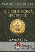 Lucemburská epopej III - Slavná léta (1348-1355) - książka