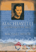 Machiavelli - Nepochopený muž - książka