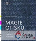 Magie otisku, grafické techniky a technologie tisku - książka