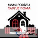 Mami, podívej, tady je doma! - książka