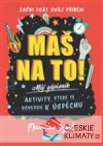 Máš na to! – Motivační zápisník pro kluky a holky - książka