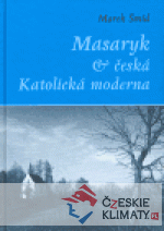 Masaryk a česká Katolická moderna - książka