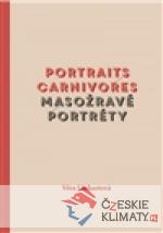 Masožravé portréty/Portraits carnivores - książka