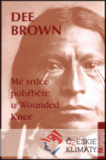 Mé srdce pohřběte u Wounded Knee - książka