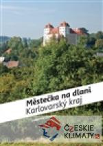 Městečka na dlani - Karlovarský kraj - książka