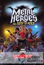 Metal Heroes: The Fate of Rock - książka
